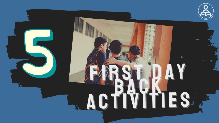 5 First Day Back&nbsp;Activities