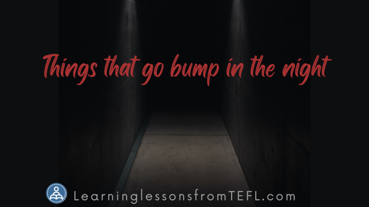 Things that go bump in the night: An advanced lesson for Halloween